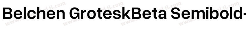 Belchen GroteskBeta Semibold字体转换